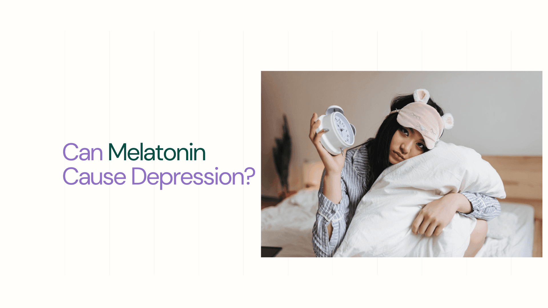 Sad girl in pajamas and sleep mask - Can Melatonin Cause Depression?