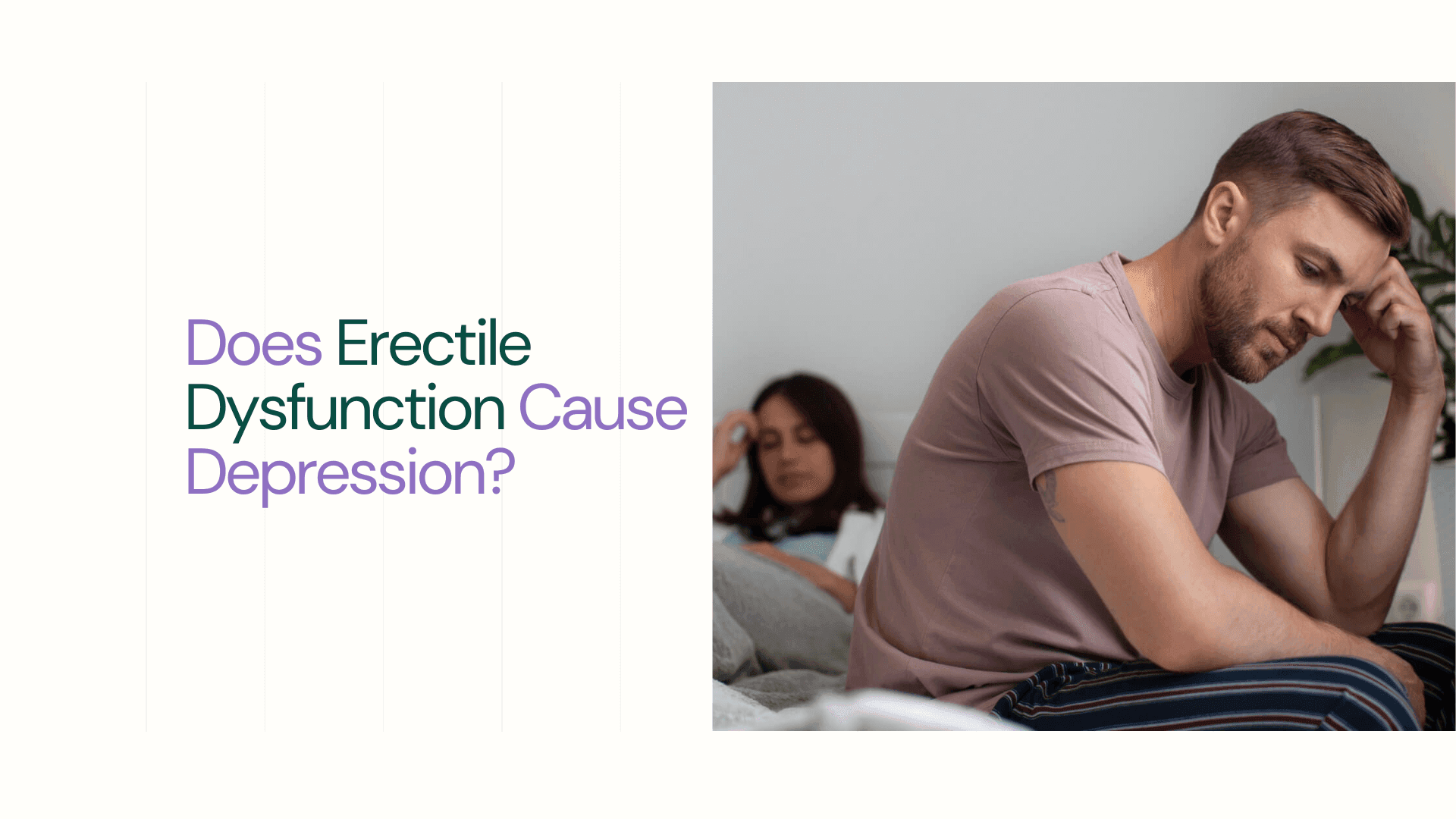 Couple with person suffering from Erectile Dysfunction and thinking is it due to depression - mave health