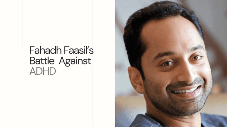 Fahadh Faasil’s Battle  Against ADHD