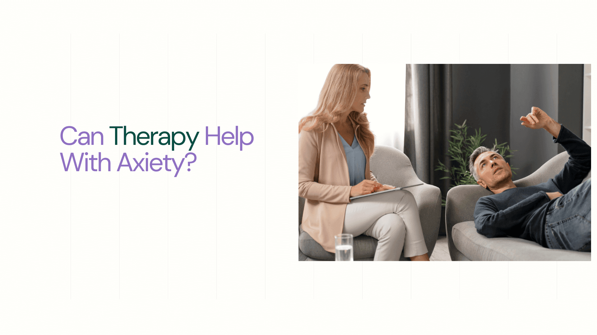 Mid shot man laying on couch in therapy cabinet near counselor - Does Therapy Help With Anxiety​?